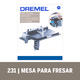 Dremel  231 Mesa P/fresar Tupy - Vista 4